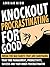 Knockout Procrastinating For Good by Adrian Gibb