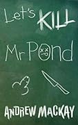 Let's Kill Mr Pond