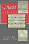 Cherokee DNA Studies by Donald N. Yates Cherokee DNA Studies by Donald N. Yates