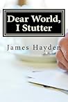 Dear World I Stutter