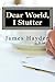 Dear World I Stutter by James Hayden