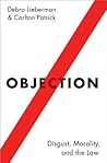 Objection: Disgust, Morality, and the Law