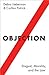 Objection: Disgust, Morality, and the Law