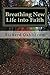 Breathing New Life into Faith by Richard Dahlstrom
