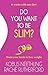 Do you want to be slim?: Tr...