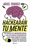 Hackearán tu mente: Los trucos de ingeniería social que los piratas informáticos usan para cometer fraude, secuestrar archivos y robar tu identidad (Spanish Edition) Book cover for Hackearán tu mente: Los trucos de ingeniería social que los piratas informáticos usan para cometer fraude, secuestrar archivos y robar tu identidad (Spanish Edition)