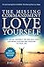The Missing Commandment: Love Yourself (Expanded Edition): How Loving Yourself the Way God Does Can Bring Healing and Freedom to Your Life