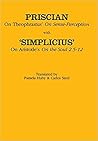 On Theophrastus's "On Sense Perception" and On Aristotle's "On the Soul 2.5–2.12" (Ancient Commentators on Aristotle)