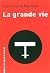 La Grande Vie