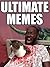 MEMES: Ultimate Memes & Jokes 2018 – Did Someone Say Tuna? – Funniest Memes on the Planet: Funny Memes 2018, Dank Memes, Memes Free, Memes XL, Pikachu Books, Roasts
