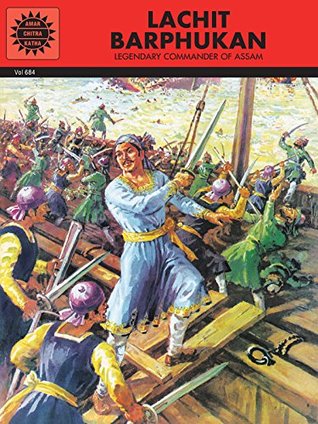 Lachit Barphukan: Legendary Commander of Assam (Kindle Edition)