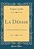 La Déesse: Comédie-Vaudeville en Trois Actes (Classic Reprint) (French Edition)