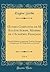 Œuvres Complètes de M. Eugène Scribe, Membre de l’Académie Française, Vol. 4: Nouvelle Édition Comprenant Tous les Ouvrages Composés par M. Scribe Seul ou en Société (Classic Reprint)
