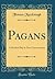 Pagans: A Modern Play in Two Conversations (Classic Reprint)
