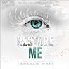 Restore Me by Tahereh Mafi Restore Me by Tahereh Mafi