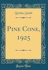 Pine Cone, 1925 (Classic Reprint) Pine Cone, 1925 (Classic Reprint)
