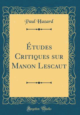 Études Critiques sur Manon Lescaut (Classic Reprint)