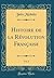 Histoire de la Révolution Française, Vol. 2 (Classic Reprint)