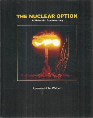 The Nuclear Option: A Philatelic Documentary (Hardcover)