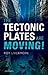 The Tectonic Plates are Mov...