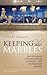 Keeping Their Marbles: How the Treasures of the Past Ended Up in Museums - And Why They Should Stay There