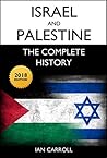 Israel and Palestine: The Complete History: 2018 Edition Israel and Palestine: The Complete History: 2018 Edition