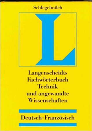 Langenscheidts Fachwörterbuch Technik und angewandte Wissenschaften Deutsch-Französisch