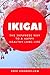 Ikigai: The Japanese Way to...