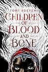 Book cover for Children of Blood and Bone (Legacy of Orïsha, #1)