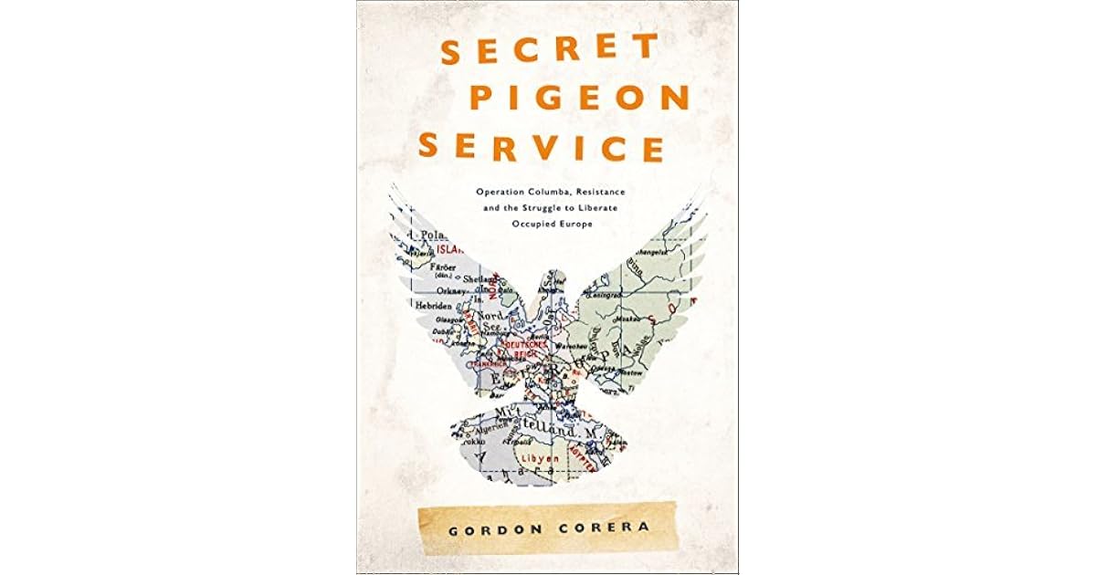 Secret Pigeon Service Operation Columba, Resistance and the Struggle