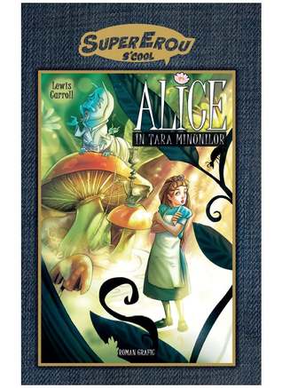 Alice în țara minunilor: Roman grafic