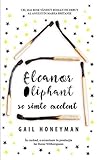 Eleanor Oliphant se simte excelent by Gail Honeyman