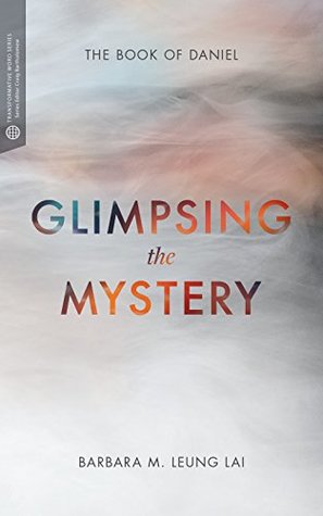 Glimpsing the Mystery: The Book of Daniel (Transformative Word)