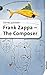 Frank Zappa: The Composer