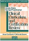 Acute Care Nurse Practitioner: Clinical Curriculum and Certification Review