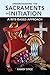 Understanding the Sacraments of Initiation: A Rite-Based Approach
