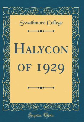 Halycon of 1929 (Classic Reprint)