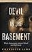 Devil in the Basement: White Supremacy, Satanic Ritual and My Family