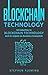 Blockchain Technology: Introduction to Blockchain Technology and its impact on Business Ecosystem