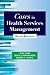 Cases in Health Services Management, Sixth Edition by Kurt Darr