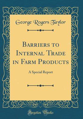 Barriers to Internal Trade in Farm Products: A Special Report
