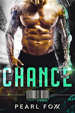 Chance (Cyn City Cyborgs, #1)