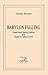 Babylon Falling: Essays Abo...