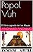 Popol Vuh: El libro sagrado de l os Mayas (Spanish Edition)