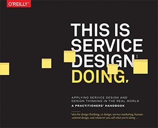 This Is Service Design Doing: Applying Service Design Thinking in the Real World (Kindle Edition)