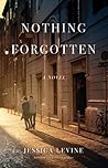 Nothing Forgotten by Jessica Levine Nothing Forgotten by Jessica Levine
