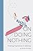 On Doing Nothing: Finding I...