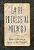 La Fe Precede Al Milagro