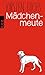 Mädchenmeute (Mädchenmeute #1)