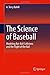 The Science of Baseball by A. Terry Bahill